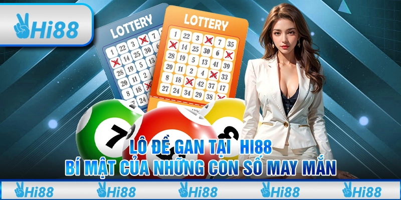 Lô đề gan tại hi88 - Bí mật của những con số may mắn 4 Lô đề gan tại hi88 - Bí mật của những con số may mắn