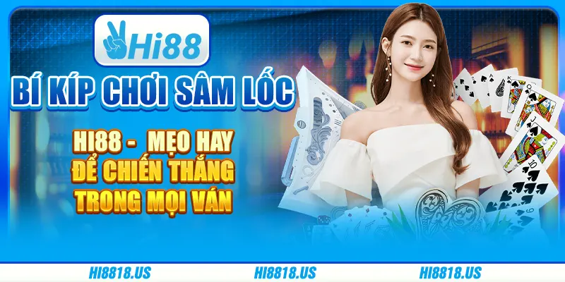 Bí kíp chơi sâm lốc hi88 - mẹo hay để chiến thắng trong mọi ván 4 Bí kíp chơi sâm lốc hi88 - mẹo hay để chiến thắng trong mọi ván