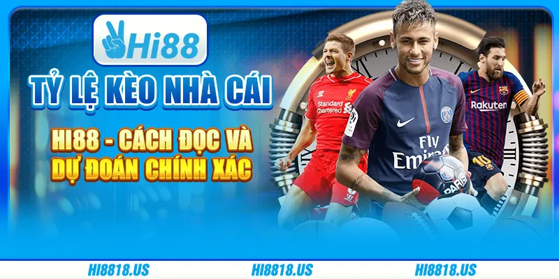 TỶ LỆ KÈO NHÀ CÁI HI88 - CÁCH ĐỌC VÀ DỰ ĐOÁN CHÍNH XÁC 4 TỶ LỆ KÈO NHÀ CÁI HI88 - CÁCH ĐỌC VÀ DỰ ĐOÁN CHÍNH XÁC
