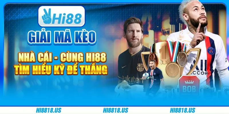 Giải Mã Kèo Nhà Cái - Cùng Hi88 Tìm Hiểu Kỹ Để Thắng 1 Giải Mã Kèo Nhà Cái - Cùng Hi88 Tìm Hiểu Kỹ Để Thắng