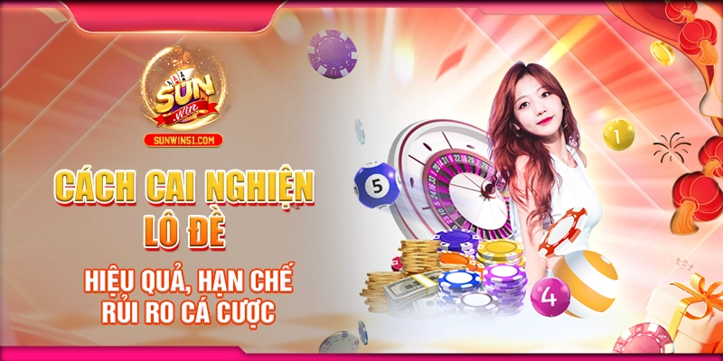 cach-cai-nghien-lo-de-hieu-qua-han-che-rui-ro-ca-cuoc