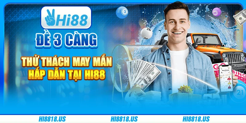 Đề 3 Càng - Thử Thách May Mắn Hấp Dẫn Tại Hi88