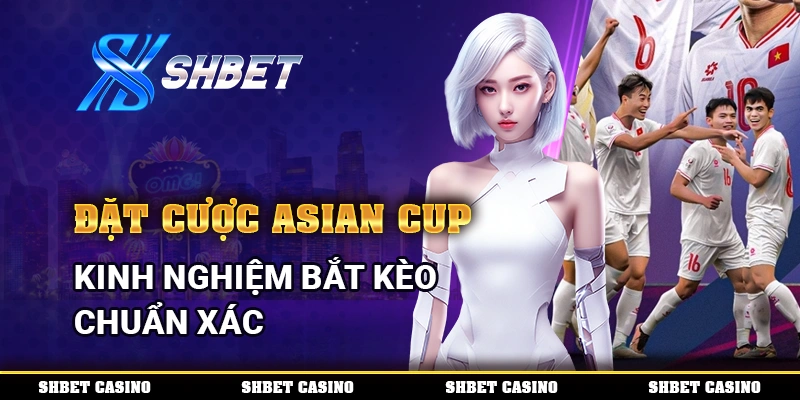 Đặt Cược Asian Cup