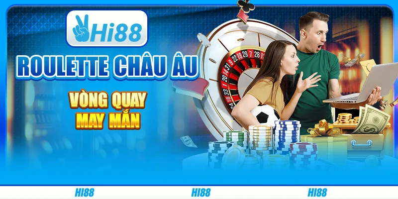 Roulette châu âu - vòng quay may mắn từ hi88