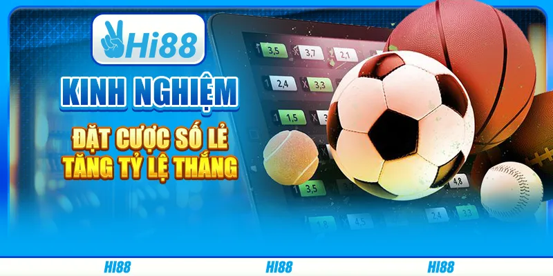 KINH NGHIỆM ĐẶT CƯỢC SỐ LẺ TỪ HI88 - TĂNG TỶ LỆ THẮNG