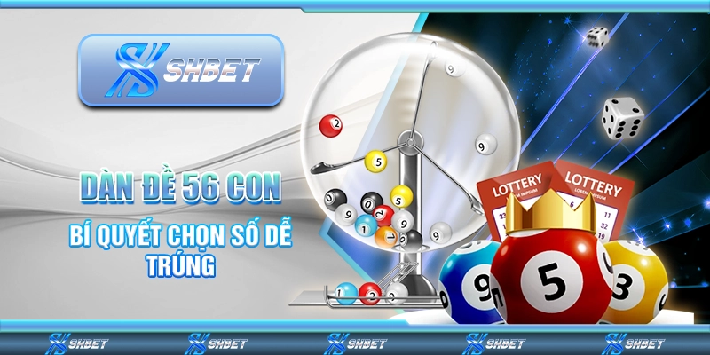 Dàn Đề 56 Con – Bí Quyết Chọn Số Dễ Trúng Từ Nhà Cái