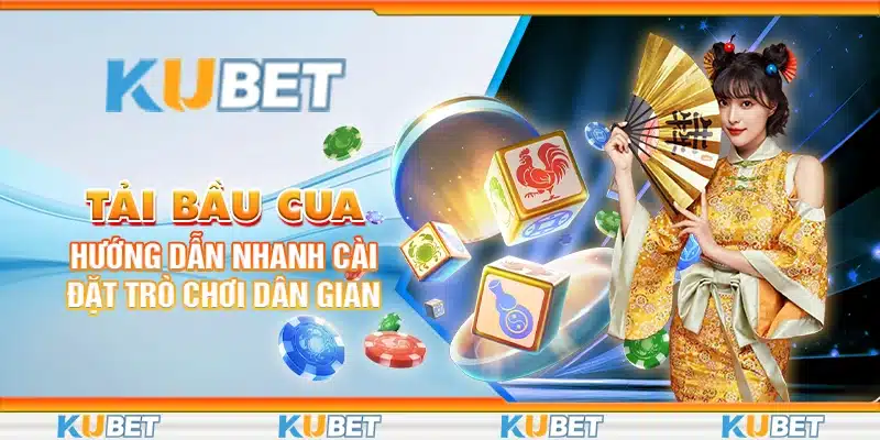 Tải Bầu Cua: Hướng Dẫn Nhanh Cài Đặt Trò Chơi Dân Gian