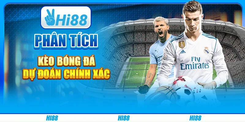 Phân tích kèo bóng đá - dự đoán chính xác trên hi88 1 Phân tích kèo bóng đá - dự đoán chính xác trên hi88