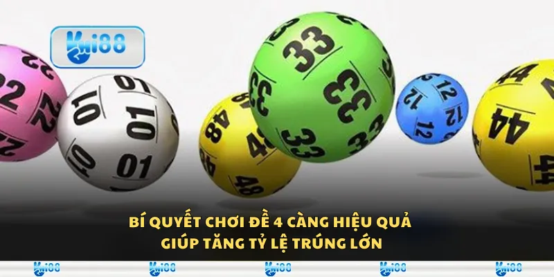 Bí quyết chơi đề 4 càng hiệu quả giúp tăng tỷ lệ trúng lớn