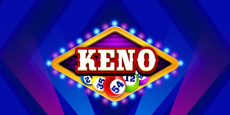 Mẹo chọn số Keno chuẩn xác dành cho người mới