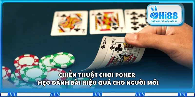 Chiến thuật chơi Poker – Mẹo đánh bài hiệu quả cho người mới