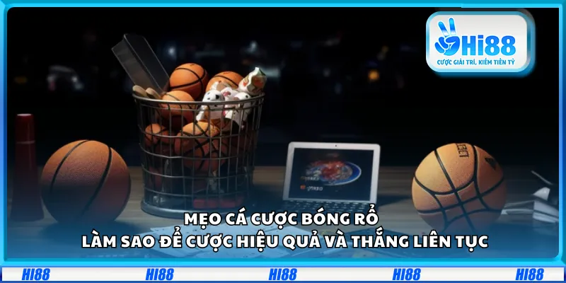 Mẹo cá cược bóng rổ – Làm sao để cược hiệu quả và thắng liên tục